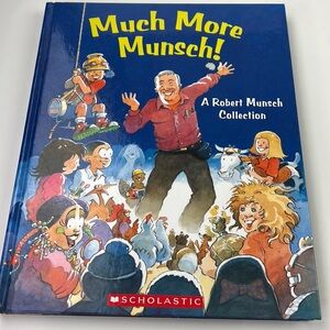 Scholastic Kids Book - Much More Munsch!  A Robert Munsch Collection